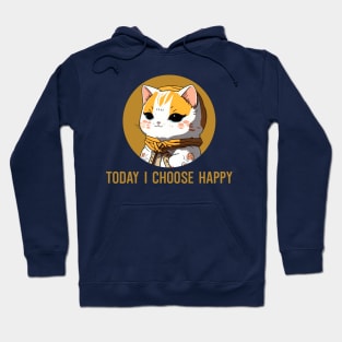 today I choose happy Hoodie